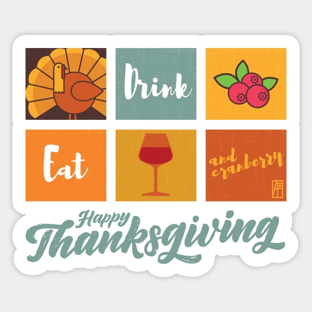 Eat, Drink and Cranberry - Happy Thanksgiving Day - Vintage Sticker by ArtProjectShop